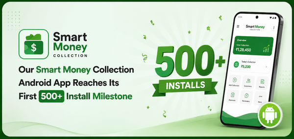 Our Smart Money Collection Android App Reaches Its First 500+ Install Milestone